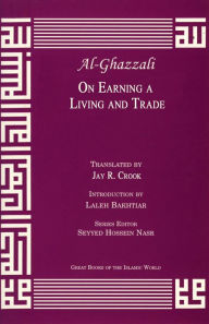 Title: Al Ghazzali: On Earning a Living and Trade, Author: Laleh Bakhtiar