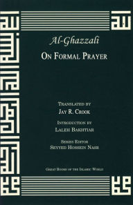 Title: Al Ghazzali: On Formal Prayer, Author: Laleh Bakhtiar