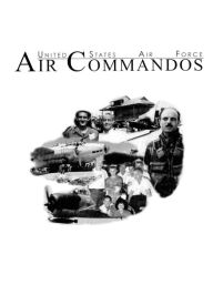 Title: United States Air Force Air Commandos: Any Time-Any Place, Author: Madonna Yancey