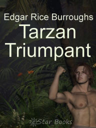 Title: Tarzan Triumphant, Author: Edgar Rice Burroughs