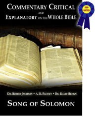 Title: Commentary Critical and Explanatory on the Whole Bible - Book of Song of Solomon, Author: Dr. Robert Jamieson