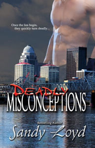 Title: Deadly Misconceptions, Author: Sandy Loyd