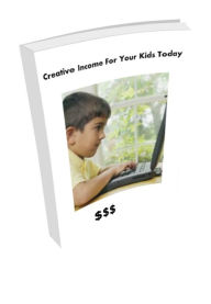 Title: Creative Income for Your Kids Today, Author: Shawonne Womack
