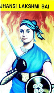 Title: Jhansi Rani Laxmi Bai, Author: Ramprasad NS