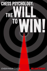 Title: Chess Psychology: The will to win!, Author: William Stewart