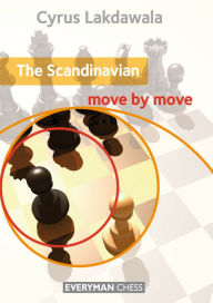 Title: The Scandinavian: Move by Move, Author: Cyrus Lakdawala