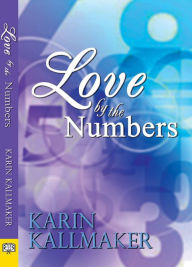 Title: Love by the Numbers, Author: Karin Kallmaker