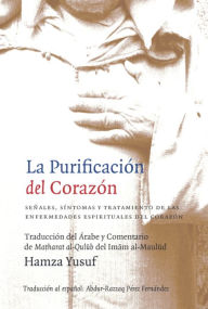 Title: La Purificacion del Corazon, Author: Hamza Yusuf