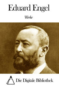 Title: Werke von Eduard Engel, Author: Eduard Engel