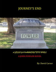 Title: Journey's End - A John Fowler Novel, Author: David Carner