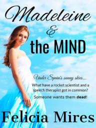 Title: Madeleine & the Mind, Author: Felicia Mires