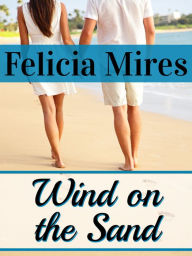 Title: Wind on the Sand, Author: Felicia Mires