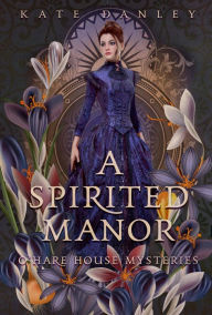 Title: A Spirited Manor (O'Hare House Mysteries, #1), Author: Kate Danley