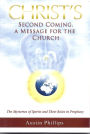 Christ Second Coming a Message for teh Church: The Mysteries of Spirits and their Roles in Prophecy