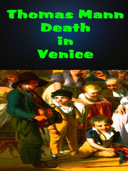 Thomas Mann: Death in Venice