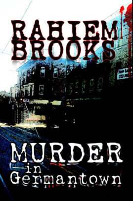 Murder In Germantown By Rahiem Brooks Nook Book Ebook Barnes