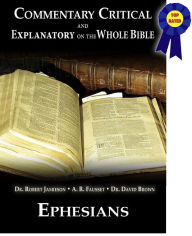 Title: Commentary Critical and Explanatory on the Whole Bible - Book of Ephesians, Author: Dr. Robert Jamieson