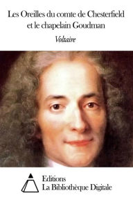 Title: Les Oreilles du comte de Chesterfield et le chapelain Goudman, Author: Voltaire