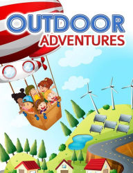 Title: Outdoor Adventures: Your Guide To Enjoying The Great Outdoors, Author: Anonymous