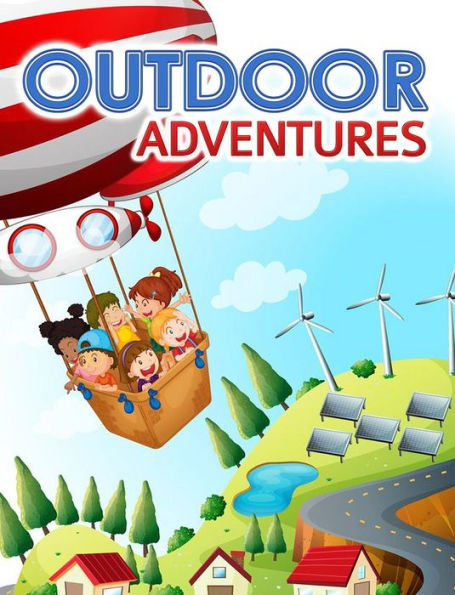 Outdoor Adventures: Your Guide To Enjoying The Great Outdoors