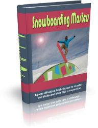 Title: Snowboarding Masters: Learn effective techniques to master the skills and ride like a superstar, Author: Anonymous