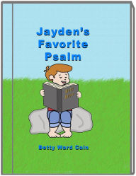 Title: Jayden's Favorite Psalm, Author: Betty Ward Cain
