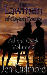 Title: The Lawmen of Clayton County - Athena Creek - Volume 2, Author: Jen Cudmore