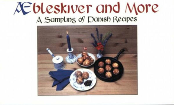 Aebleskiver and More: A Sampling of Danish Recipes