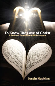 Title: To Know the Love of Christ, Author: Justin Hopkins