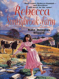 Title: Rebecca of Sunnybrook Farm, Author: Kate Douglas Wiggin