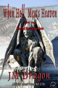 Title: When Hell Meets Heaven, Author: JM Dragon