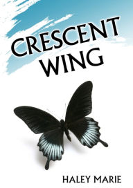 Title: Crescent Wing, Author: Haley Marie