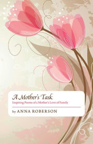 Title: A Mother's Task, Author: Anna Roberson