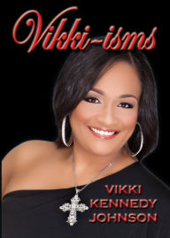 Title: Vikki-isms, Author: Vikki Kennedy-Johnson