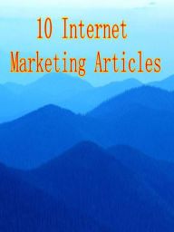 Title: 10 Internet Marketing Articles, Author: Alan Smith
