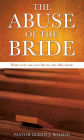 The Abuse of the Bride