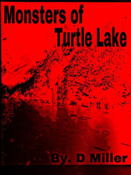 Title: Monsters of Turtle Lake, Author: Dennis Miller
