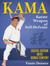 Title: Kama: Karate Weapon of Self-Defense, Author: Fumio Demura