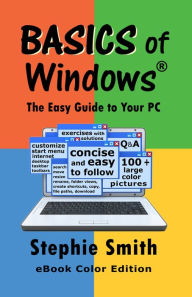 Title: BASICS of Windows The Easy Guide to Your PC, Author: Stephie Smith