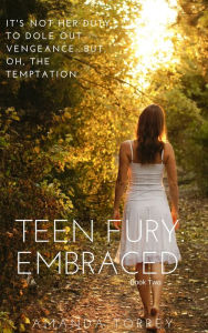 Title: Teen Fury: Embraced, Author: Amanda Torrey