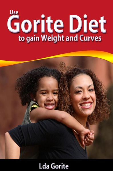 Use Gorite Diet to gain weight and curves