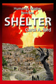 Title: Shelter: A Post-Apocalyptic Novel, Author: Carol Bird
