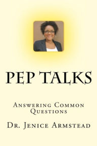 Title: Pep Talks: Answering Common Questions, Author: Jenice Armstead