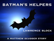 Title: Batman's Helpers, Author: Lawrence Block