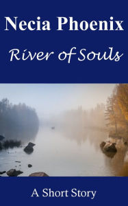 Title: River of Souls, Author: Necia Phoenix