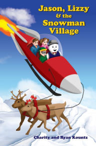 Title: Jason, Lizzy & the Snowman Village, Author: Charity Kountz