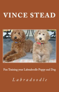 Title: Fun Training your Labradoodle Puppy and Dog, Author: Vince Stead