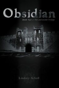 Title: Obsidian: Book Two of the Advocate Trilogy, Author: Lindsey Scholl