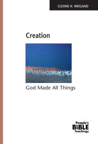 Title: Creation: God Made All Things, Author: Cleone H. Weigand