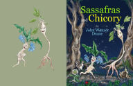 Title: Sassafras and Chicory, Author: John Wanzer Drane